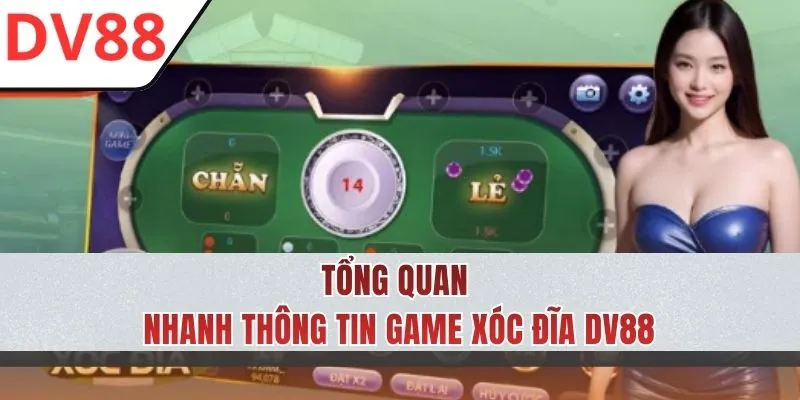 Cơ bản thông tin game Xóc đĩa DV88 ấn tượng